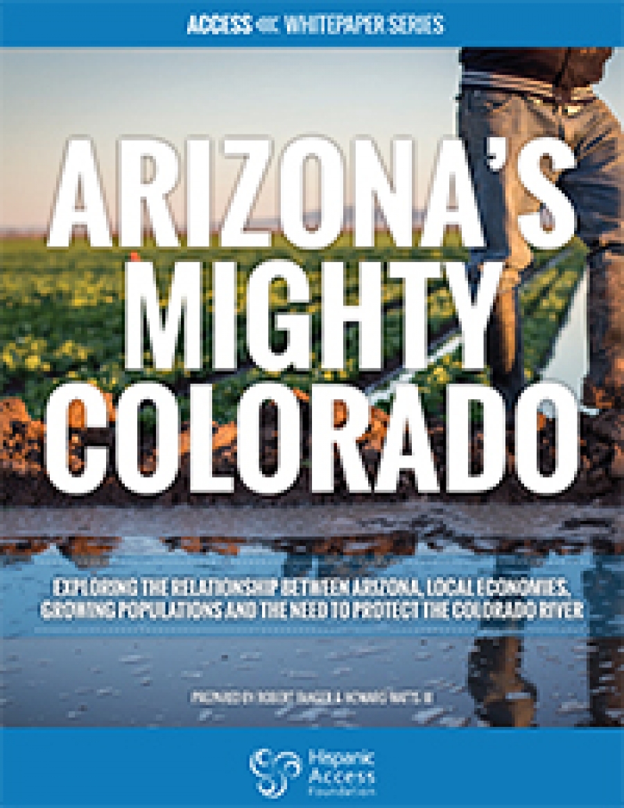 ARIZONA&#039;S MIGHTY COLORADO: Exploring the Relationship between Arizona, Local Economies, Growing Populations and the Need to Protect the Colorado River